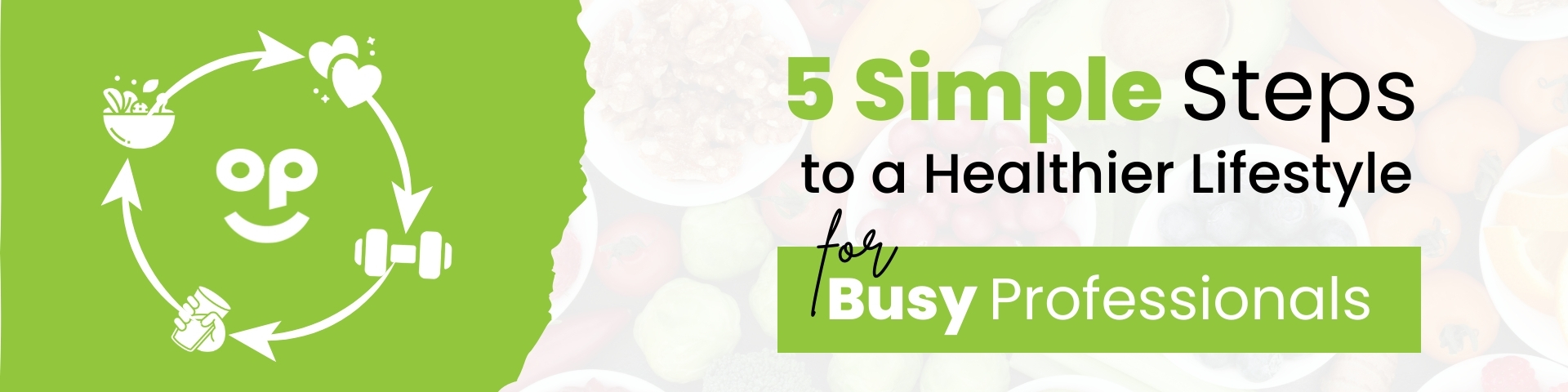 5 Simple Steps to a Healthier Lifestyle for Busy Professionals